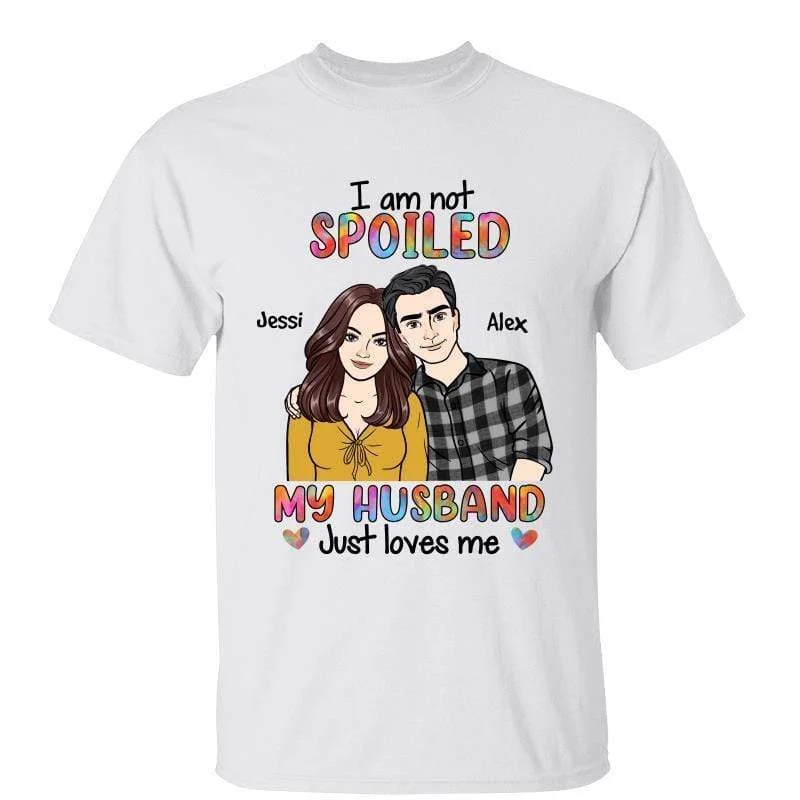 Women's Embroidered T-Shirts-I‘m Not Spoil Husband Loves Me Couple Embracing Personalized Shirt