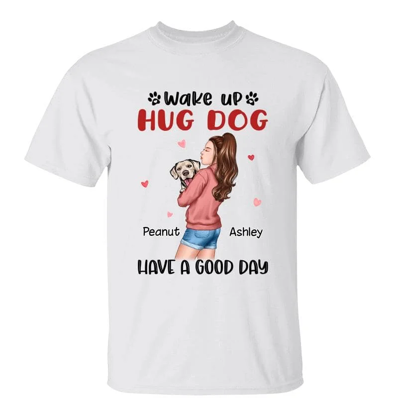 Women's Smocked T-Shirts-Wake Up Hug Dogs Gift For Dog Mom Personalized Shirt